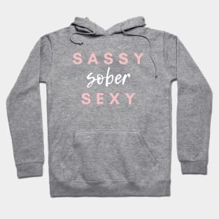 Sassy Sober Sexy Alcoholic Addict Recovery Hoodie